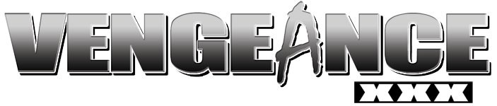 VENGEANCE XXX
