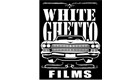 WHITE GHETTO FILMS