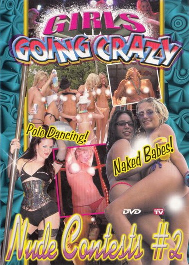 DVD GIRLS GOING CRAZY NUDE CONTESTS 2
