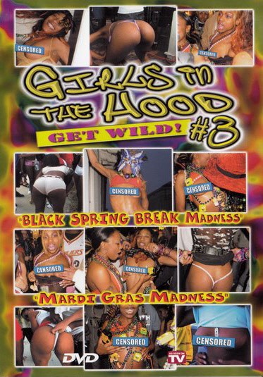 DVD GIRLS IN THE HOOD 3 GET WILD!