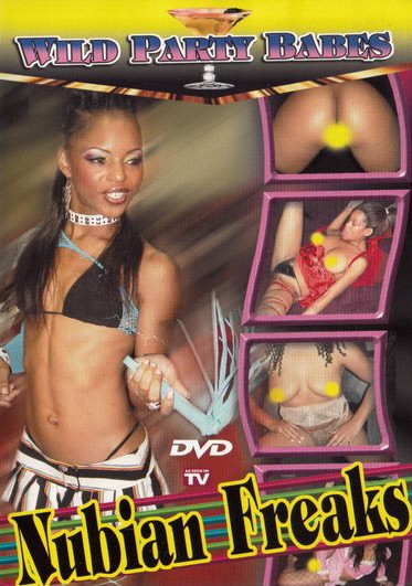 DVD WILD PARTY BABES - NUBIAN FREAKS