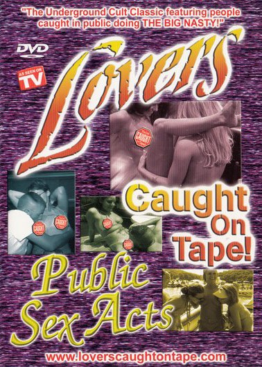 DVD LOVERS CAUGHT ON TAPE - PUBLIC SEX ACTS